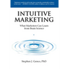 Intuitive Marketing: What Marketers Can Learn from Brain Science - Hardcover