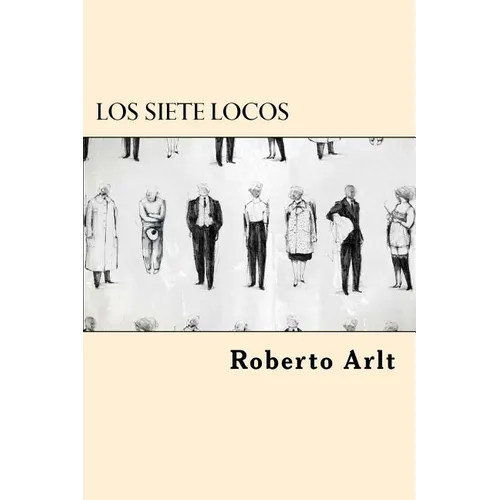 Los Siete Locos (Spanish Edition) - Paperback