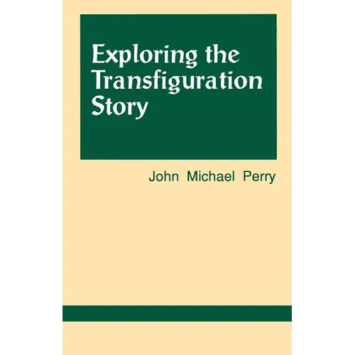 Exploring the Transfiguration Story - Paperback