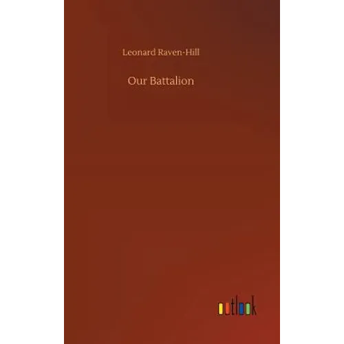 Our Battalion - Hardcover