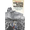 The Sons of Molly Maguire: The Irish Roots of America's First Labor War - Paperback