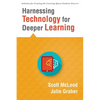 Harnessing Technology for Deeper Learning: (A Quick Guide to Educational Technology Integration and Digital Learning Spaces) - Paperback