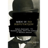 Men of No Reputation: Robert Boatright, the Buckfoot Gang, and the Fleecing of Middle America - Paperback