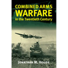 Combined Arms Warfare in the Twentieth Century - Hardcover