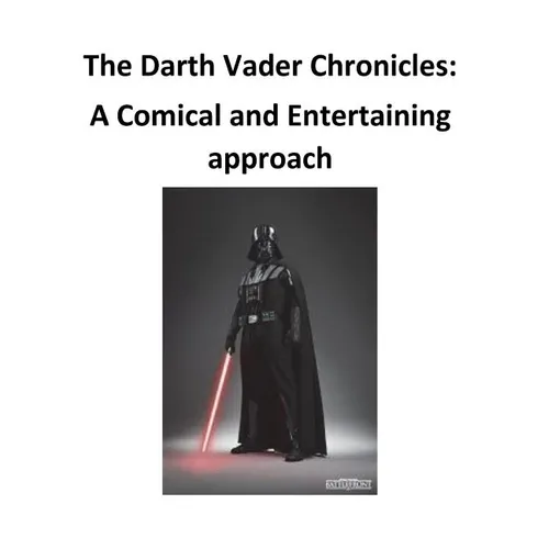 The Darth Vader Chronicles: A comical and entertaining approach - Paperback