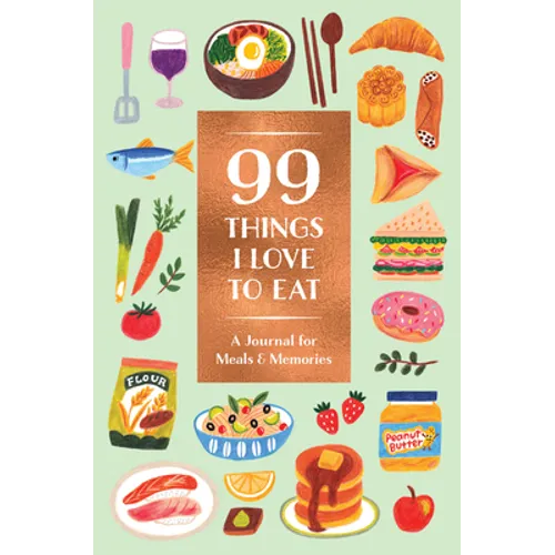 99 Things I Love to Eat Guided Journal: A Journal for Meals & Memories - Paperback