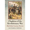 Chaplains of the Revolutionary War: Black Robed American Warriors - Paperback