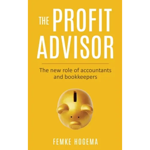 The Profit Advisor: The new role of accountants and bookkeepers - Hardcover
