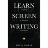 Learn Screenwriting: From Start to Adaptation to Pro Advice - Paperback