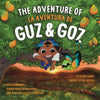 The Adventure of Guz & Goz / La aventura de Guz & Goz: (Bilingual English - Spanish) - Paperback