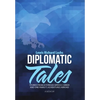 Diplomatic Tales: Stories from a Foreign Service Career and One Family's Adventures Abroad - Hardcover
