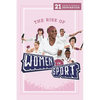 The Rise of Women in Sport: 21 Stories of Courage and Inspiration - Paperback