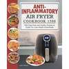 Anti-Inflammatory Air Fryer Cookbook 1500: 1500 Days Easy and Healthy Recipes to Guide You Lose Weight Scientifically - Paperback