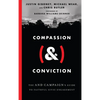 Compassion (&) Conviction: The and Campaign's Guide to Faithful Civic Engagement - Hardcover