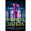 We Were Sisters: An absolutely gripping psychological thriller - Paperback