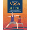 Yoga to Stay Young: Simple Poses to Keep You Flexible, Strong, and Pain-Free - Paperback