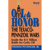 Oil & Honor: The Texaco-Pennzoil Wars; Inside the $11 Billion Battle for Getty Oil - Paperback