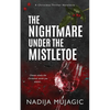 The Nightmare Under the Mistletoe: A Christmas Thriller Novelette - Paperback