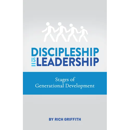 Discipleship Is Leadership: Stages of Generational Development - Paperback