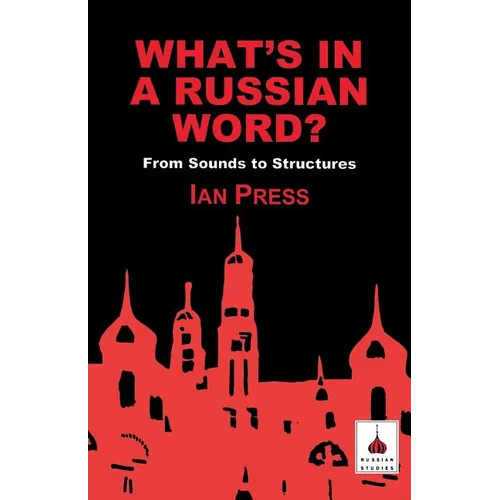 What's in a Russian Word?: From Sounds to Structures - Paperback