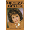Call Me Anna: The Autobiography of Patty Duke - Mass Market Paperbound