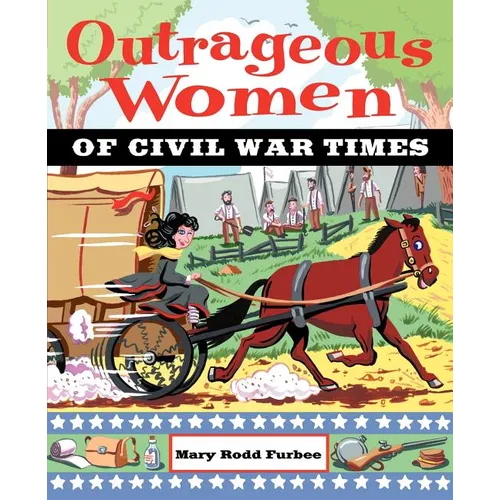 Outrageous Women of Civil War Times - Paperback