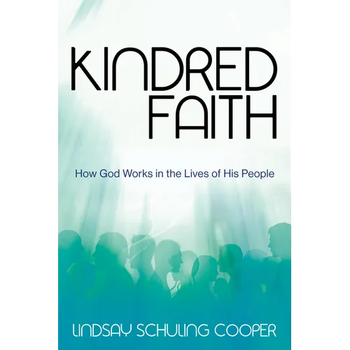 Kindred Faith: How God Works in the Lives of His People - Paperback