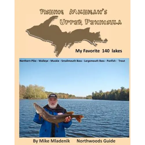 Fishing Michigan's Upper Peninsula - Paperback