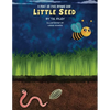 Little Seed: A Plant Life Cycle Rhyming Book - Paperback