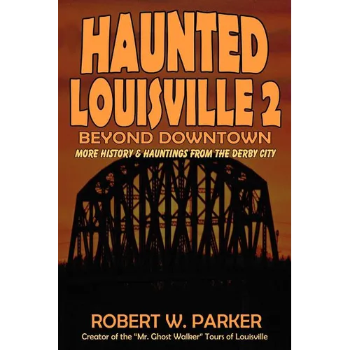 Haunted Louisville 2: Beyond Downtown - Paperback