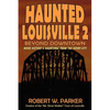 Haunted Louisville 2: Beyond Downtown - Paperback