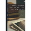 Folio of Old English Ballads and Romances; Volume 2 - Hardcover