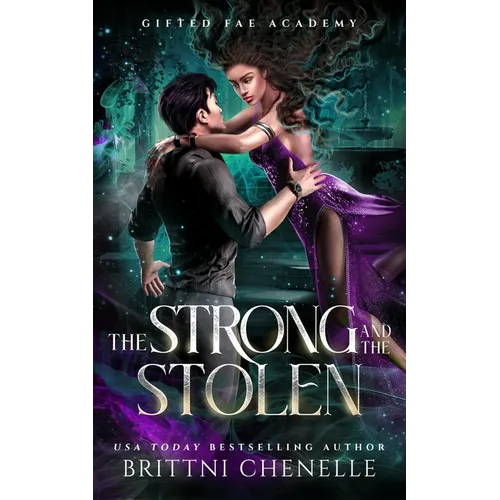 The Strong & The Stolen: Gifted Fae Academy - Year Three - Paperback