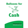 Balloons For Cash: Everyting You Need to Learn Balloon Twisting, Start Your Business, and Get High Paying Gigs - Paperback