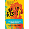 Madame Restell: The Life, Death, and Resurrection of Old New York's Most Fabulous, Fearless, and Infamous Abortionist - Paperback