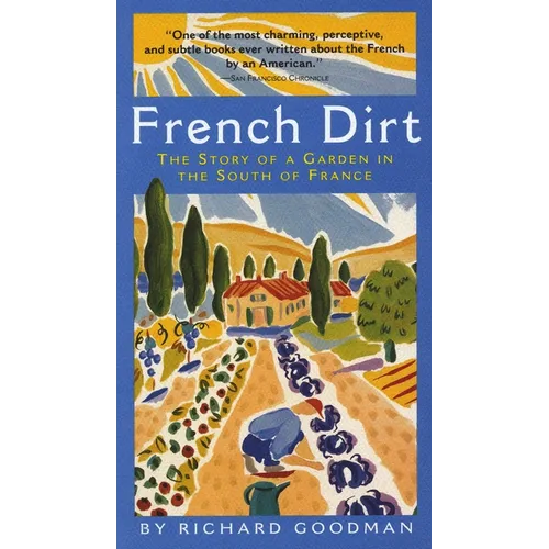 French Dirt: The Story of a Garden in the South of France - Paperback