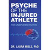 Psyche of the Injured Athlete: The Unspoken Truths - Paperback