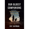 Our Oldest Companions: The Story of the First Dogs - Hardcover