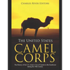 The United States Camel Corps: The History of the U.S. Army's Use of Camels in the Southwest during the 19th Century - Paperback