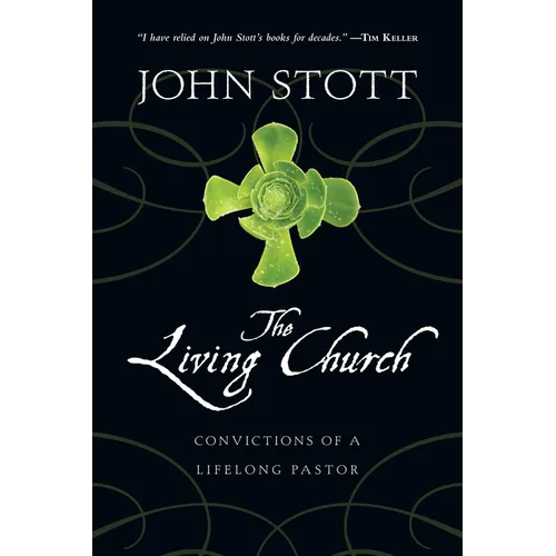 The Living Church: Convictions of a Lifelong Pastor - Paperback