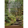 To Walk the North Direction - Paperback