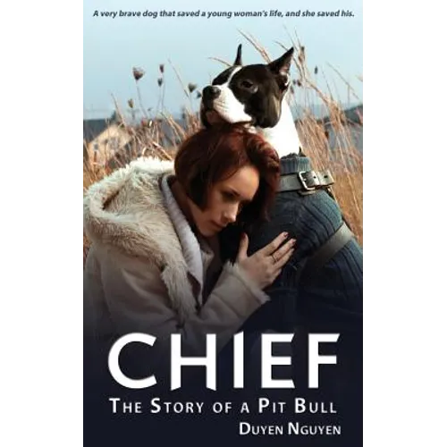 Chief The Story of a Pit Bull - Paperback