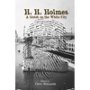 H. H. Holmes: A blotch on the White City: Period accounts of Herman W. Mudgett, America's first serial murderer - Paperback