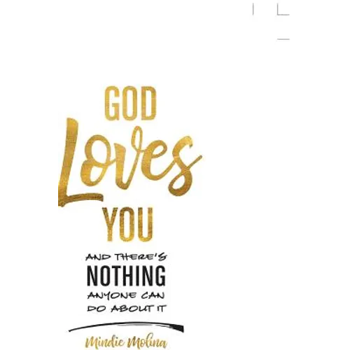 God Loves You and There's Nothing Anyone Can Do About It. - Paperback