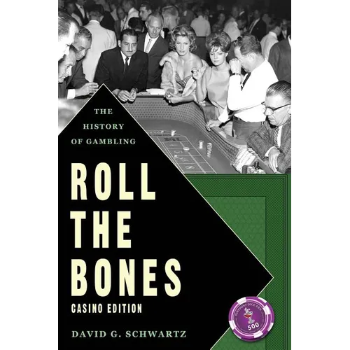 Roll The Bones: The History of Gambling (Casino Edition) - Paperback