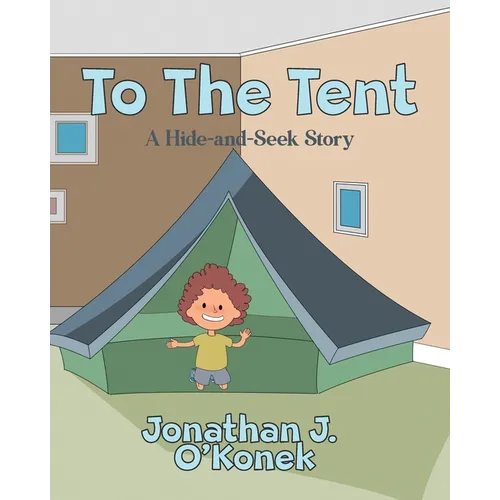 To The Tent: A Hide-and-Seek Story - Paperback