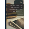 Children of the Dead end the Autobiography of a Navvy - Paperback