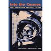 Into the Cosmos: Space Exploration and Soviet Culture - Paperback