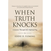 When Truth Knocks: A Journey Through Life's Spiritual Fog - Hardcover