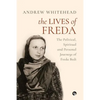 The Lives of Freda: The Political, Spiritual and Personal Journeys of Freda Bedi - Paperback